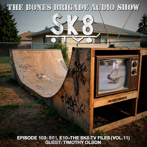 BBAS103: SK8-TV S01 E10 with guest Timothy Olson (The SK8-TV Files Vol. 11)