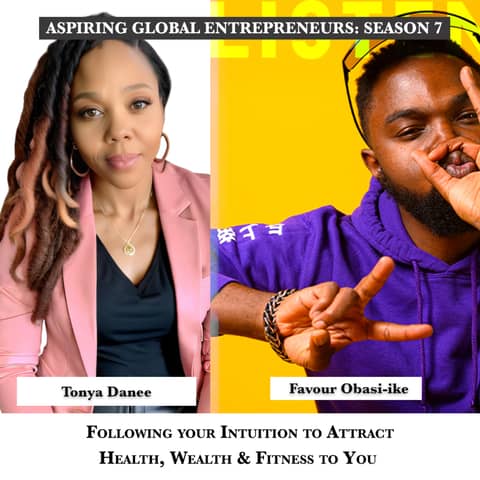Following Your Intuition to Attract Health, Wealth & Fitness to You with Tonya Danee 💵 - 265