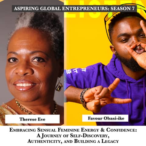 Embracing Sensual Feminine Energy & Confidence: A Journey of Self-Discovery, Authenticity, and Building a Legacy with Therese Eve 🎙 - 267