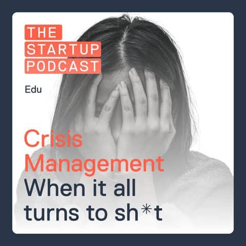 Edu: Startup Crisis Management - When It All Turns To Sh*t