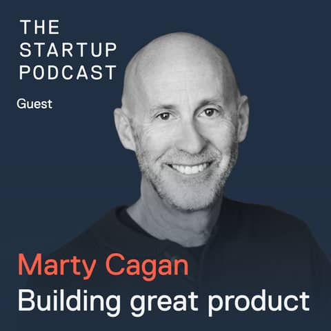 Edu: Product & Product Management - Empowering Your Team to Scale w/ Marty Cagan