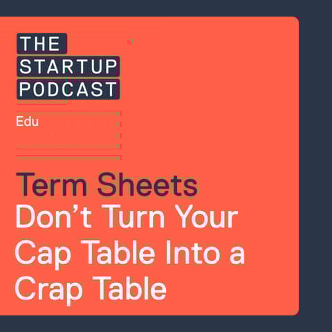 Edu: Term Sheet Pitfalls – Don’t Turn Your Cap Table Into a Crap Table