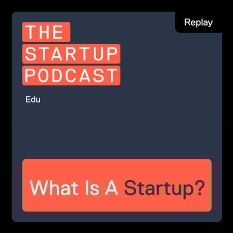 Replay: Edu - What Is A Startup? An Antidote To Small Business Syndrome