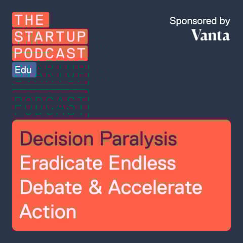 Edu: Decision Paralysis - Eradicate Endless Debate & Accelerate Action