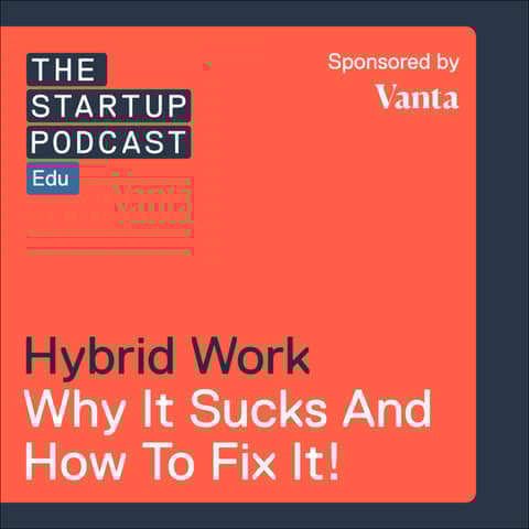 Edu: Hybrid Work - Why It Sucks And How To Fix It!