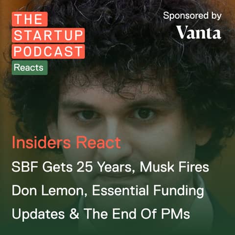 SBF Gets 25 Years, Musk Fires Don Lemon, Essential Funding Updates & The End of PMs (Reacts)