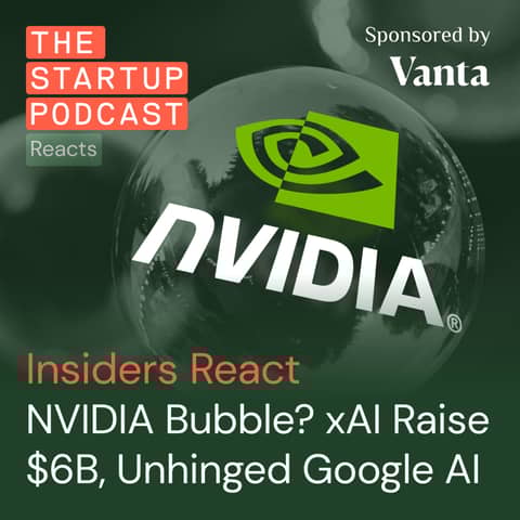 An NVIDIA Bubble? Plus: xAI's Mega Raise, Unhinged Google Search, Advice for AI Startups (Reacts)