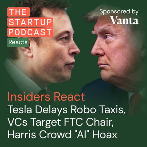 Insiders React: When Musk Met Trump | Tesla Delays Robo Taxis | VCs Target FTC Chair | Harris Crowd 'AI' Hoax