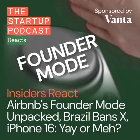 Insiders React: Unpacking Airbnb's Founder Mode | Brazil Bans X, Freezes SpaceX Assets | iPhone 16: Yay or Meh?