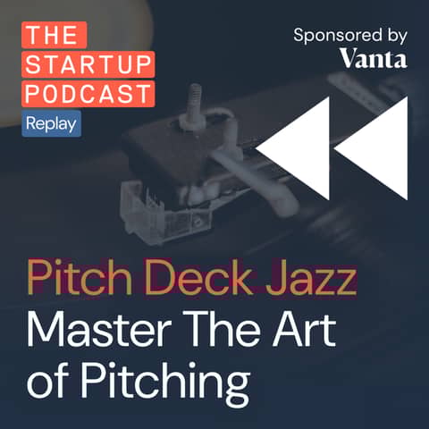 Crafting Pitch Decks: The Art of Pitching Like A Pro (Replay)