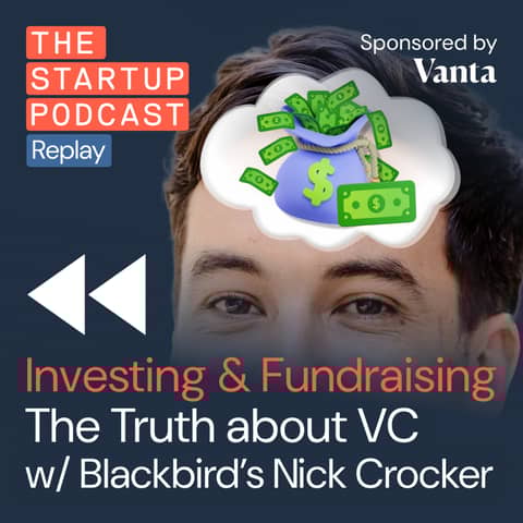 Investing & Fundraising - The Truth About VC w/ Nick Crocker (Replay)