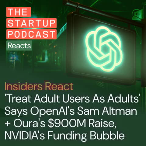 Insiders React: 'Treat Adult Users As Adults' Says OpenAI's Sam Altman + Oura's $900M Raise, NVIDIA's Funding Bubble