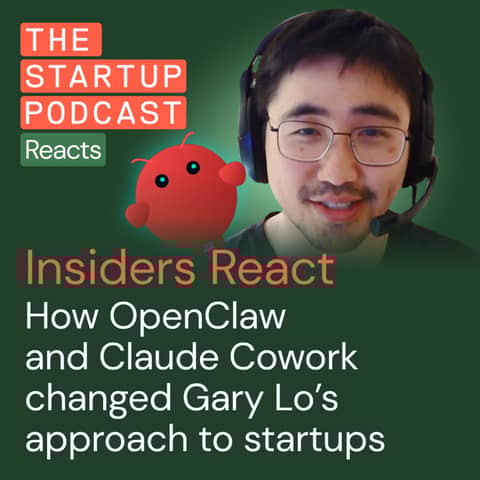 Insiders React: How OpenClaw and Claude Cowork changed Gary Lo’s approach to startups w/ Gary Lo, Open BA