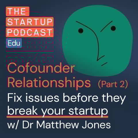 Dr. Matthew Jones: Fix your co-founder relationship before it breaks your startup