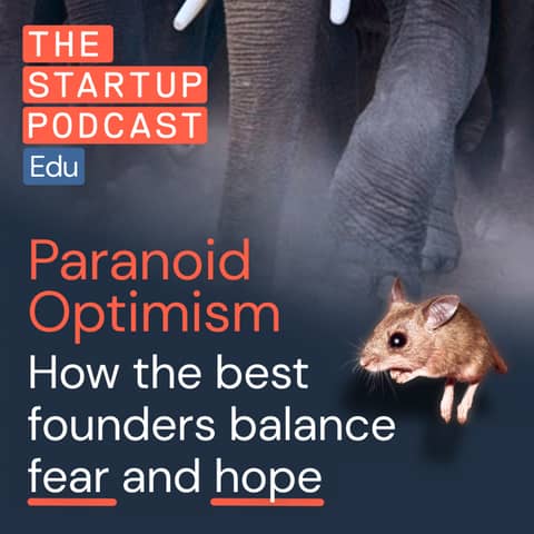 ‘Paranoid Optimism’ with Yaniv: How the best founders balance fear and hope