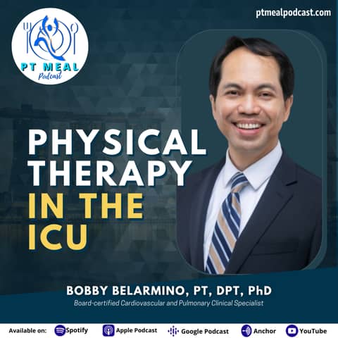 128: Physical Therapy in the ICU with Bobby Belarmino