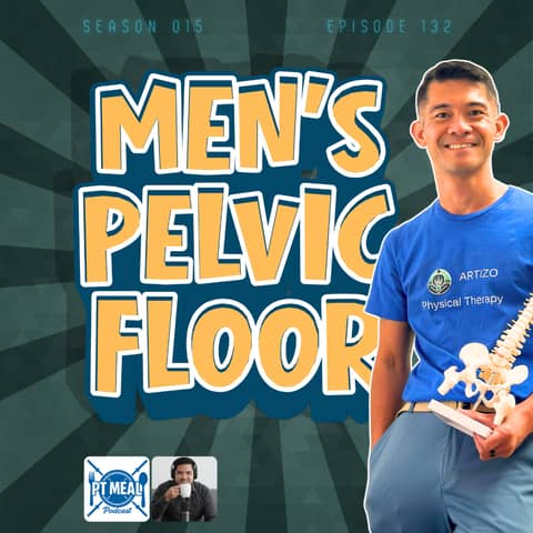132: Pelvic Health is Men's Health with Cris Dervin Fedalizo