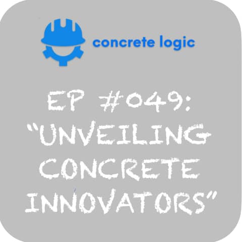 EP #049 - Unveiling Concrete Innovators