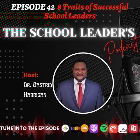 42. 8 Traits of Successful School Leaders 42. 8 Traits of Successful School Leaders