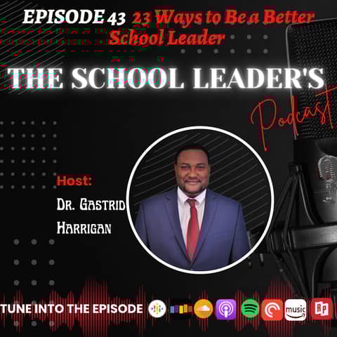 43. 23 Ways to Be a Better School Leader 43. 23 Ways to Be a Better School Leader