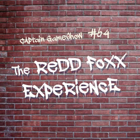 Episode 64: The Redd Foxx Experience