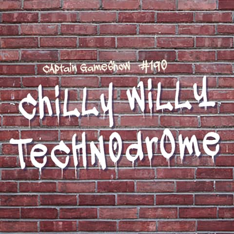 Episode 190: Chilly Willy Technodrome