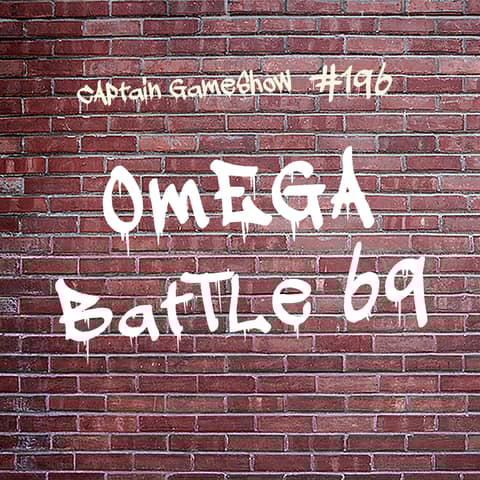 Episode 196: Omega Battle 69