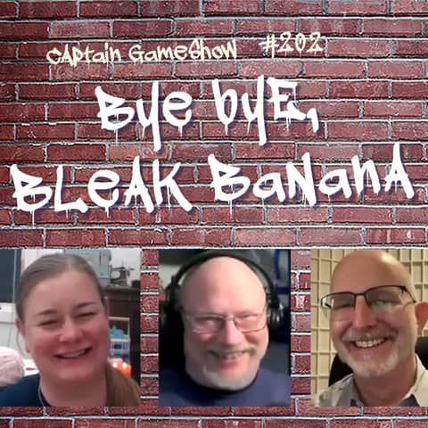 Episode 202: Bye Bye, Bleak Banana