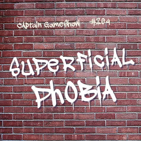 Episode 204: Superficial Phobia