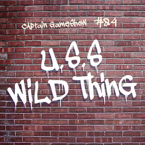 Episode 84: U.S.S. Wild Thing