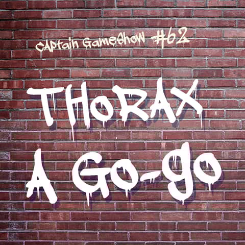Episode 62: Thorax A Go-Go
