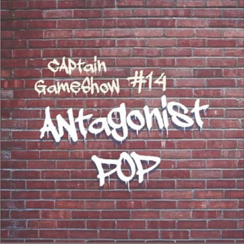 Episode 14: Antagonist Pop