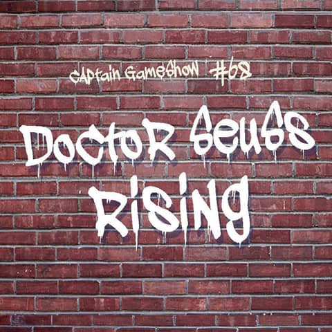 Episode 68: Dr. Suess Rising