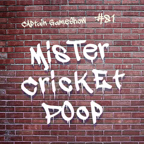 Episode 81: Mr. Cricket Poop