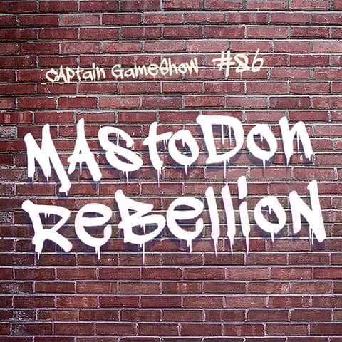 Episode 86: Mastodon Rebellion