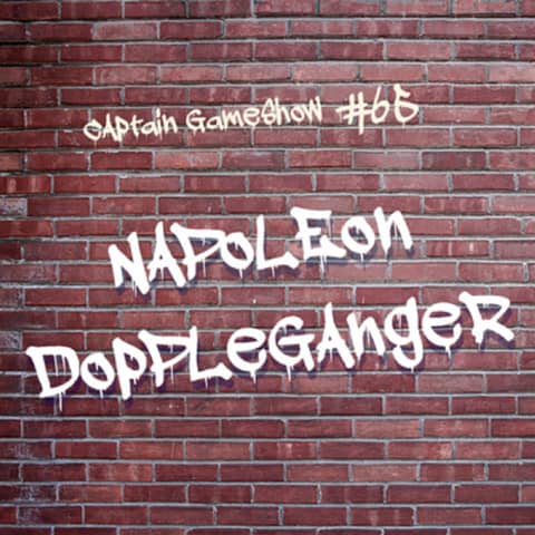 Episode 65: Napoleon Doppleganger