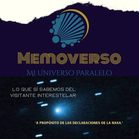 Lo que sí sabemos del visitante interestelar: a propósito de las declaraciones de la NASA,