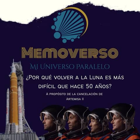 ¿Por qué volver a la Luna es más difícil que hace 50 años? A propósito de la cancelación de Artemis II.