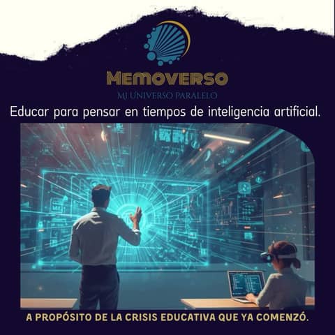 Educar para pensar en tiempos de inteligencia artificial. A propósito de la crisis educativa que ya comenzó.