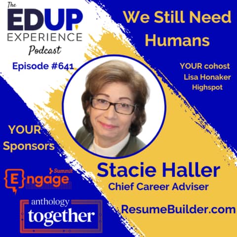641: We Still Need Humans - with Stacie Haller, Chief Career Adviser at ResumeBuilder.com