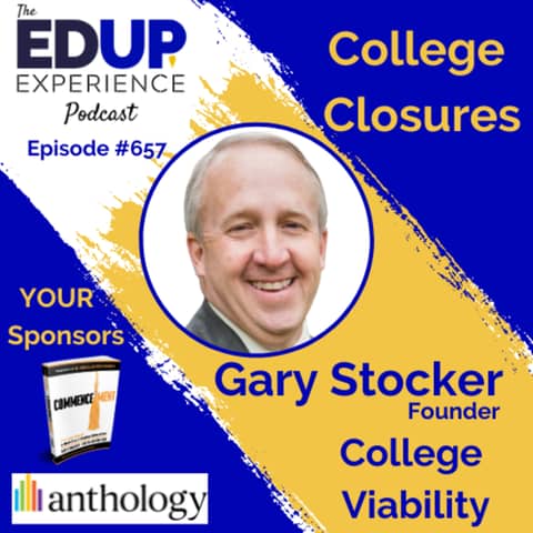 657: College Closures - with Gary Stocker⁠, Founder of College Viability