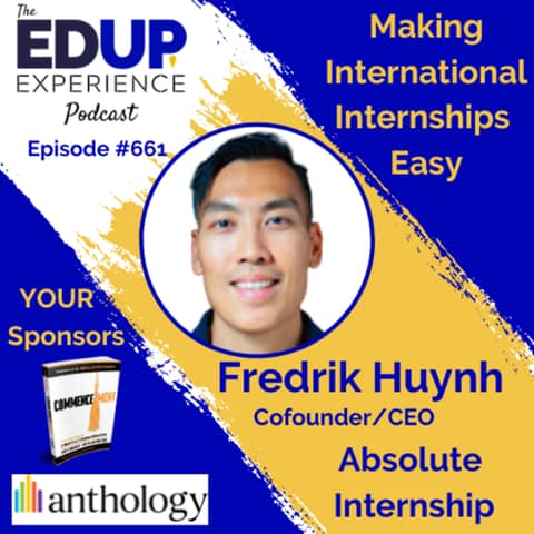 661: Making International Internships Easy - with Fredrik Huynh, Cofounder/CEO of Absolute Internship