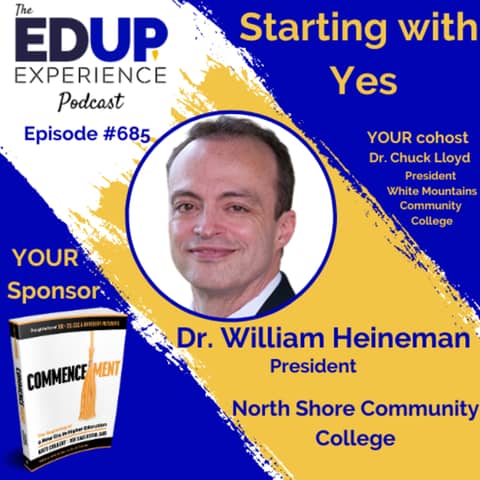 685: Start with Yes - with Dr. William Heineman, President of North Shore Community College