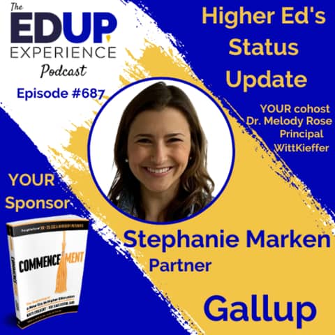 687: Higher Ed's Status Update - with Stephanie Marken, Partner at Gallup