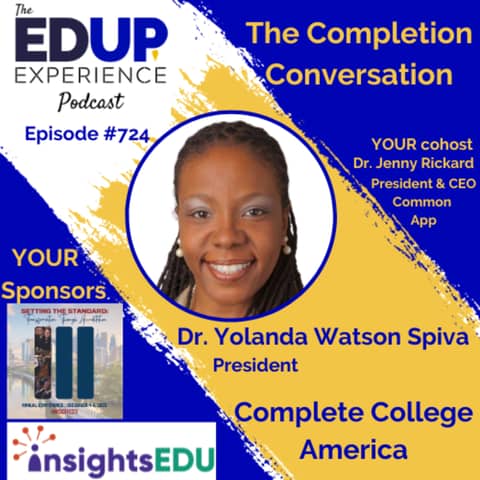 724: The Completion Conversation - with Dr. Yolanda Watson Spiva, President of Complete College America