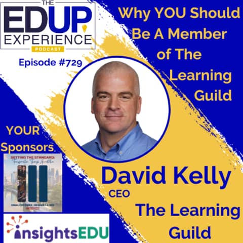 729: Why YOU Should Be A Member of The Learning Guild - with David Kelly, CEO of The Learning Guild