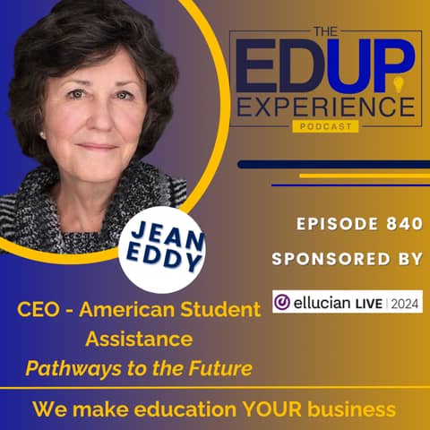 840: Pathways to the Future - Jean Eddy, CEO, American Student Assistance