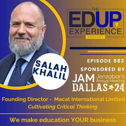 883: Cultivating Critical Thinking - with Salah Khalil, Founding Director, Macat International Limited