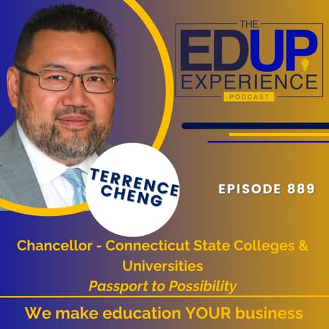 889: Passport to Possibility - with Terrence Cheng, Chancellor, Connecticut State Colleges & Universities