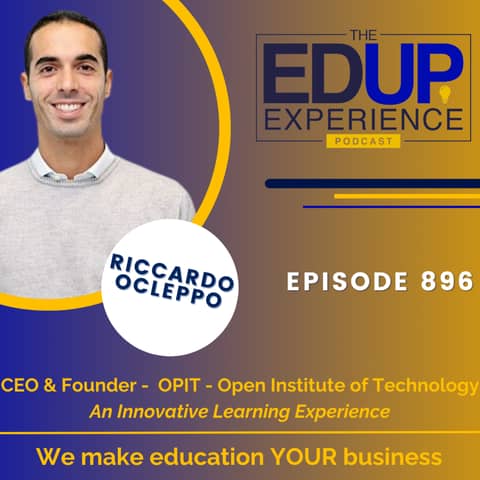 896: An Innovative Learning Experience - with Riccardo Ocleppo, CEO & Founder, OPIT